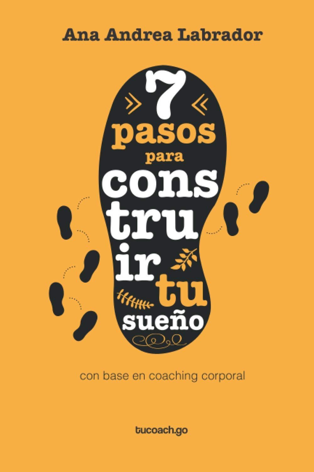 7 Pasos para Construir tu Sueño
